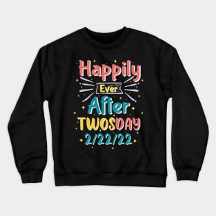 Married On Twosday Tuesday 2 22 22 Crewneck Sweatshirt